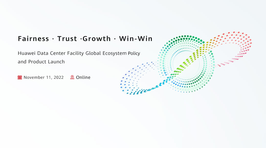Huawei Data Center Facility Global Ecosystem Policy and Product Launch